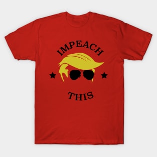 Impeach This T-Shirt